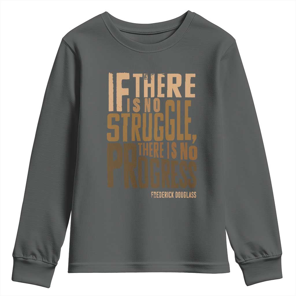 Frederick Douglass Quotes Youth Sweatshirt If There Is No Truggle There Is No Progress Black History Month TS11 Dark Heather Print Your Wear