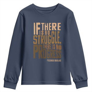 Frederick Douglass Quotes Youth Sweatshirt If There Is No Truggle There Is No Progress Black History Month TS11 Navy Print Your Wear