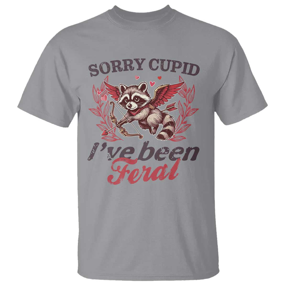 Funny Sorry Cupid I've Been Feral T Shirt Valentine's Day Cupid Racoon TS11 Sport Gray Print Your Wear