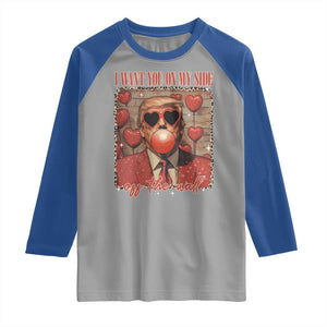 Funny Trump Valentine's Day Raglan Shirt I Want You On My Side Of The Wall TS11 Sport Gray Royal Print Your Wear