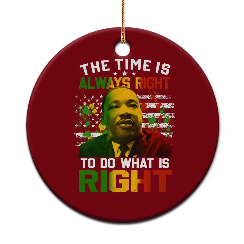 MLK Quotes The Time Is Always Right To Do What Is Right Ceramic Ornament Martin Luther King Vintage American Flag TS11 1pc Red Print Your Wear