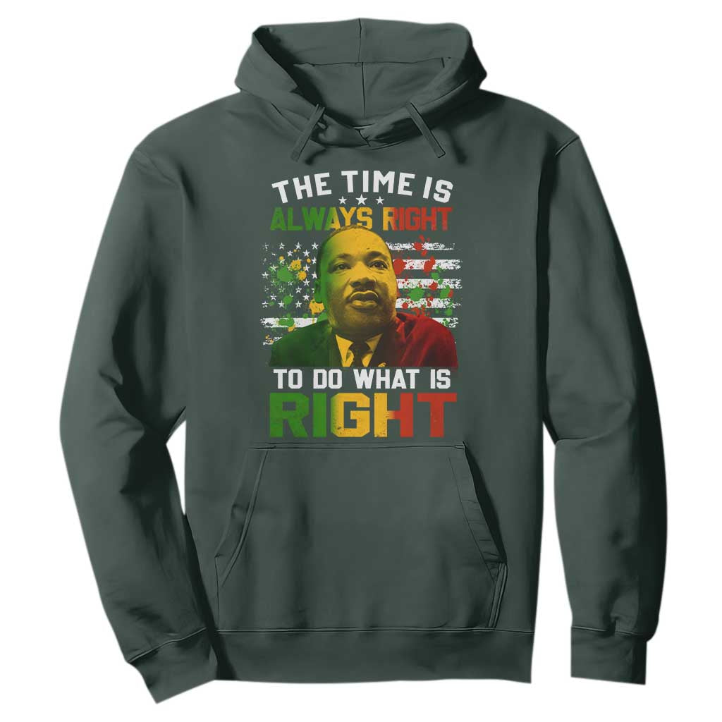 MLK Quotes The Time Is Always Right To Do What Is Right Hoodie Martin Luther King Vintage American Flag TS11 Dark Forest Green Print Your Wear