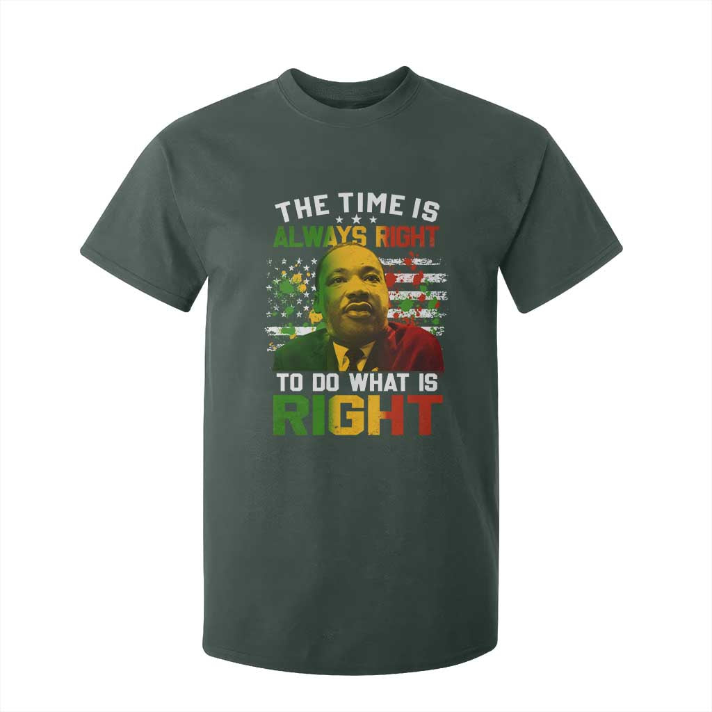 MLK Quotes The Time Is Always Right To Do What Is Right T Shirt For Kid Martin Luther King Vintage American Flag TS11 Dark Forest Green Print Your Wear