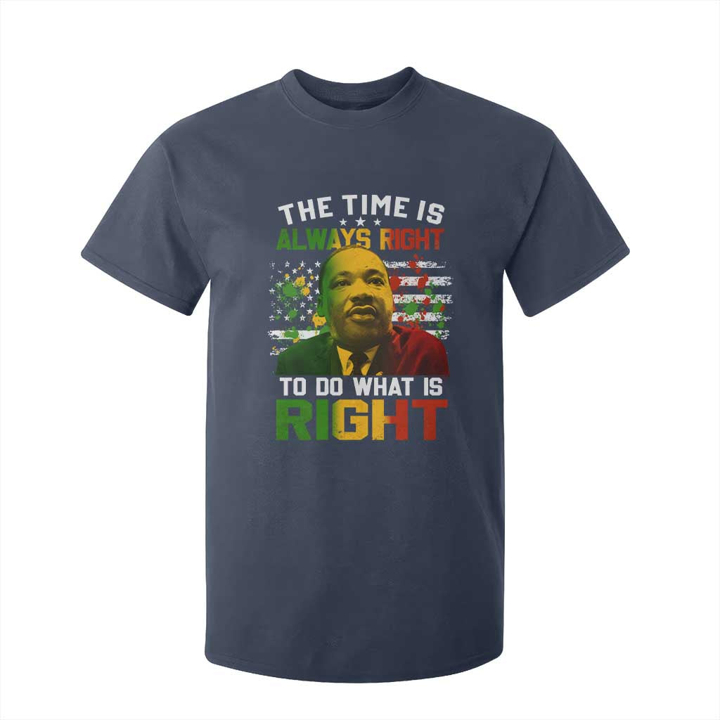 MLK Quotes The Time Is Always Right To Do What Is Right T Shirt For Kid Martin Luther King Vintage American Flag TS11 Navy Print Your Wear
