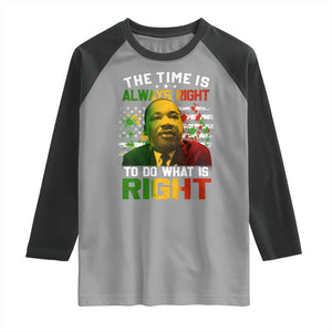 MLK Quotes The Time Is Always Right To Do What Is Right Raglan Shirt Martin Luther King Vintage American Flag TS11 Sport Gray Black Print Your Wear