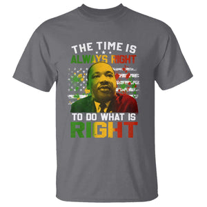 MLK Quotes The Time Is Always Right To Do What Is Right T Shirt Martin Luther King Vintage American Flag TS11 Charcoal Print Your Wear