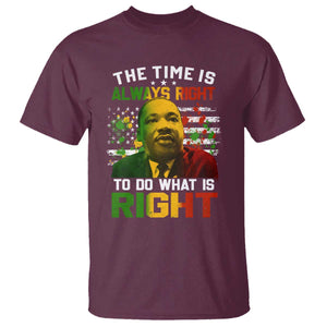 MLK Quotes The Time Is Always Right To Do What Is Right T Shirt Martin Luther King Vintage American Flag TS11 Maroon Print Your Wear