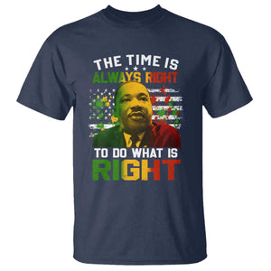 MLK Quotes The Time Is Always Right To Do What Is Right T Shirt Martin Luther King Vintage American Flag TS11 Navy Print Your Wear