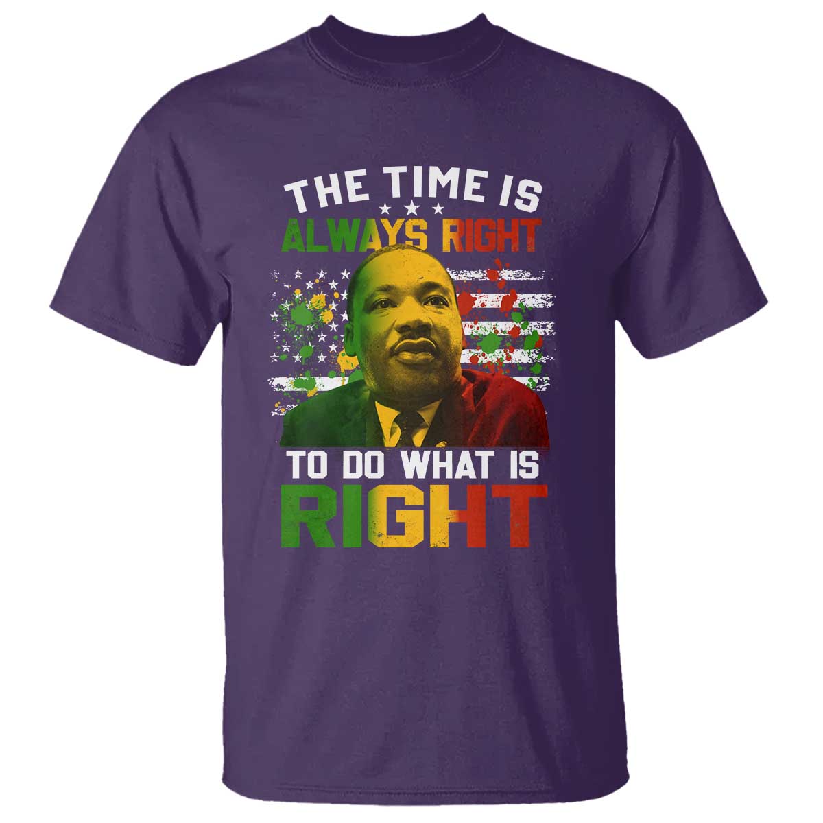 MLK Quotes The Time Is Always Right To Do What Is Right T Shirt Martin Luther King Vintage American Flag TS11 Purple Print Your Wear