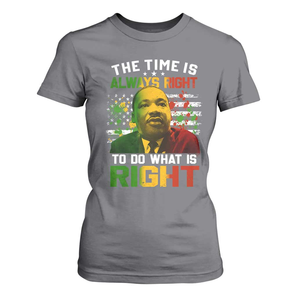MLK Quotes The Time Is Always Right To Do What Is Right T Shirt For Women Martin Luther King Vintage American Flag TS11 Charcoal Print Your Wear