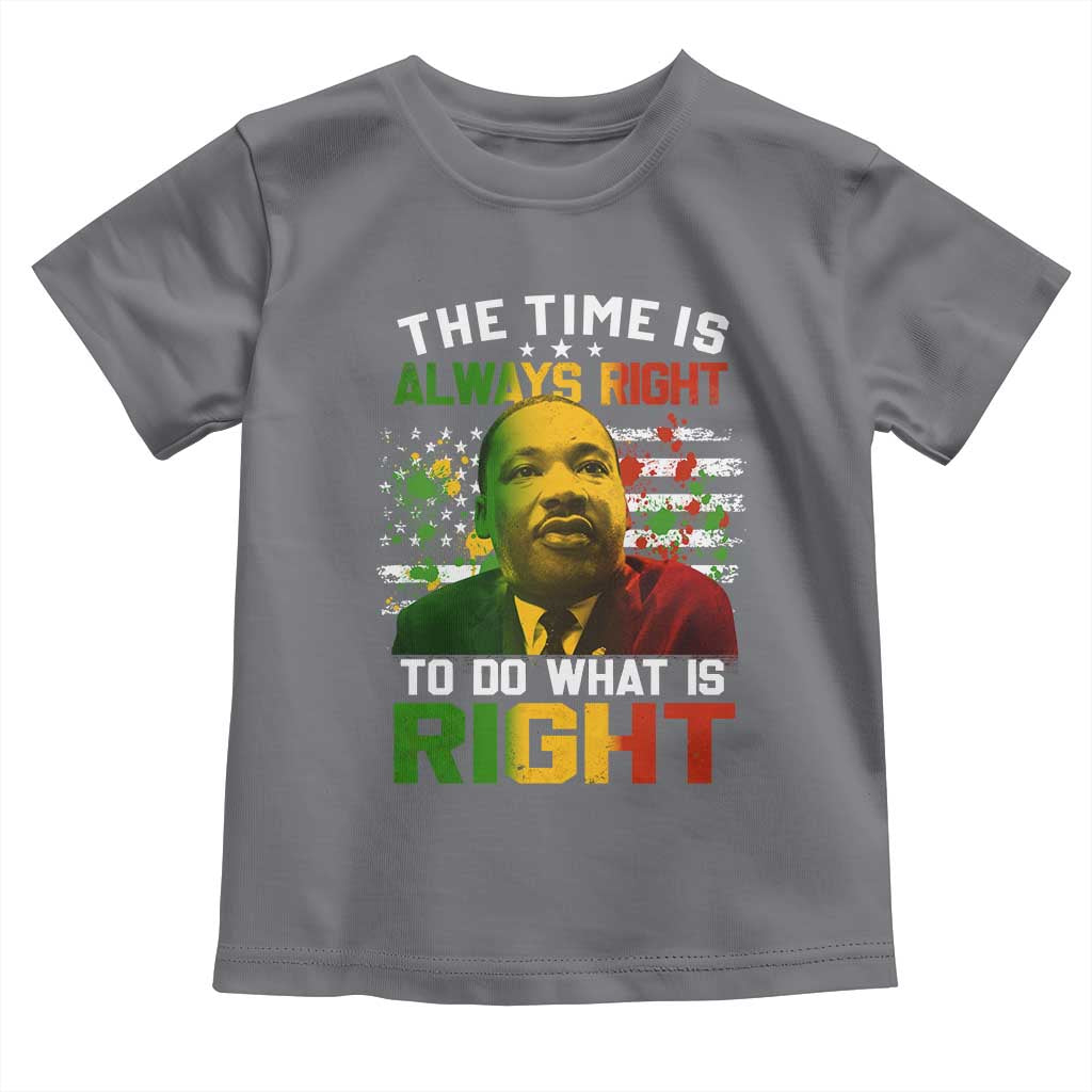 MLK Quotes The Time Is Always Right To Do What Is Right Toddler T Shirt Martin Luther King Vintage American Flag TS11 Charcoal Print Your Wear