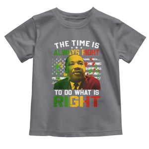 MLK Quotes The Time Is Always Right To Do What Is Right Toddler T Shirt Martin Luther King Vintage American Flag TS11 Charcoal Print Your Wear