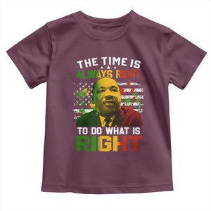 MLK Quotes The Time Is Always Right To Do What Is Right Toddler T Shirt Martin Luther King Vintage American Flag TS11 Maroon Print Your Wear