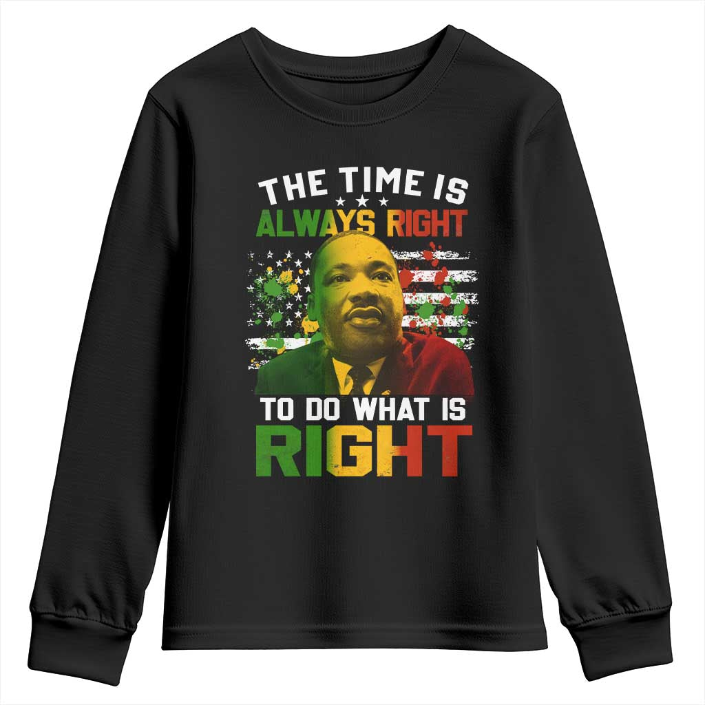 MLK Quotes The Time Is Always Right To Do What Is Right Youth Sweatshirt Martin Luther King Vintage American Flag TS11 Black Print Your Wear