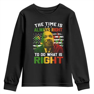 MLK Quotes The Time Is Always Right To Do What Is Right Youth Sweatshirt Martin Luther King Vintage American Flag TS11 Black Print Your Wear