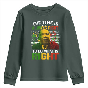 MLK Quotes The Time Is Always Right To Do What Is Right Youth Sweatshirt Martin Luther King Vintage American Flag TS11 Dark Forest Green Print Your Wear