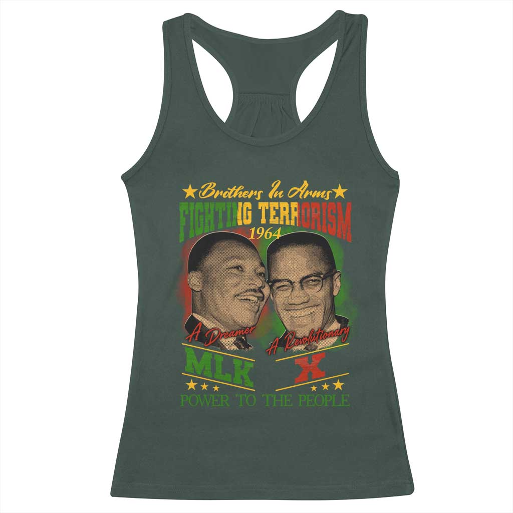 Martin Luther King And Malcolm X Racerback Tank Top Brothers In Arms Fighting Terrorism 1964 Black History TS11 Dark Forest Green Print Your Wear