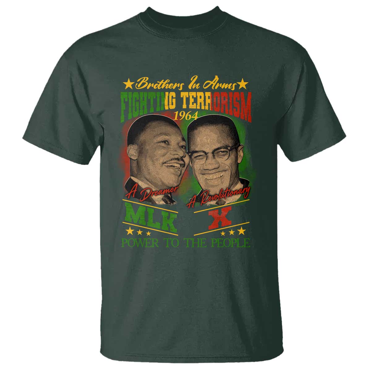 Martin Luther King And Malcolm X T Shirt Brothers In Arms Fighting Terrorism 1964 Black History TS11 Dark Forest Green Print Your Wear