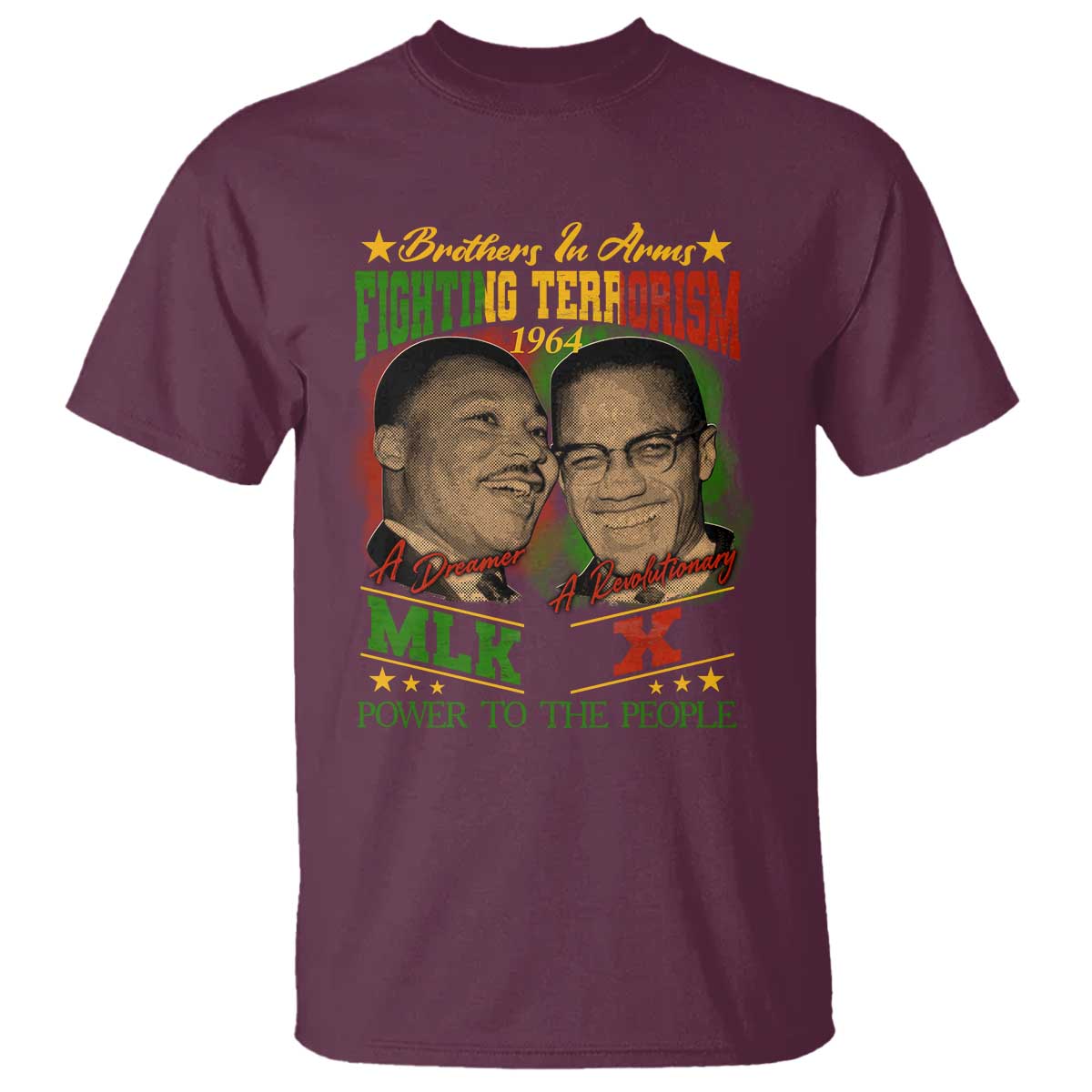 Martin Luther King And Malcolm X T Shirt Brothers In Arms Fighting Terrorism 1964 Black History TS11 Maroon Print Your Wear