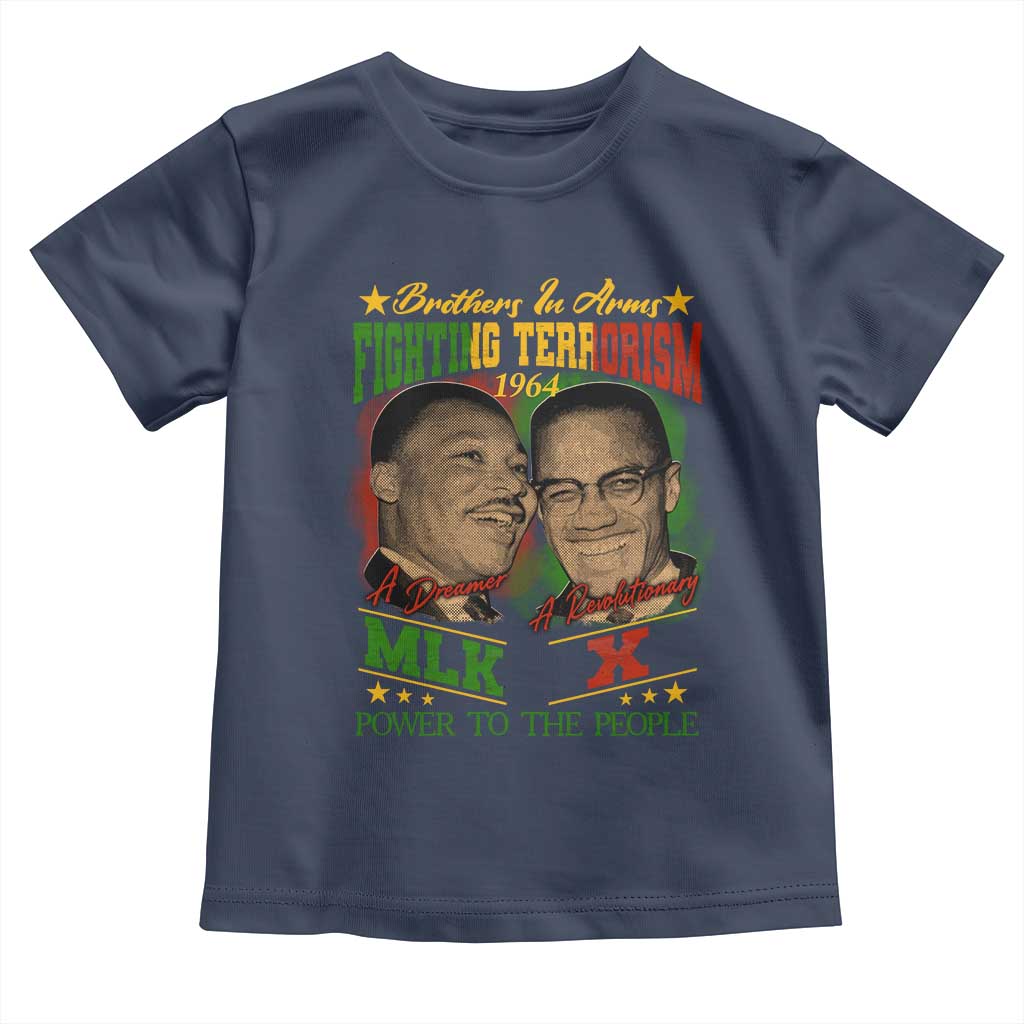 Martin Luther King And Malcolm X Toddler T Shirt Brothers In Arms Fighting Terrorism 1964 Black History TS11 Navy Print Your Wear