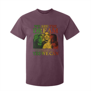 We Are The Dream Yes We Can Black History Month T Shirt For Kid Obama Martin Malcolm X TS11 Maroon Print Your Wear