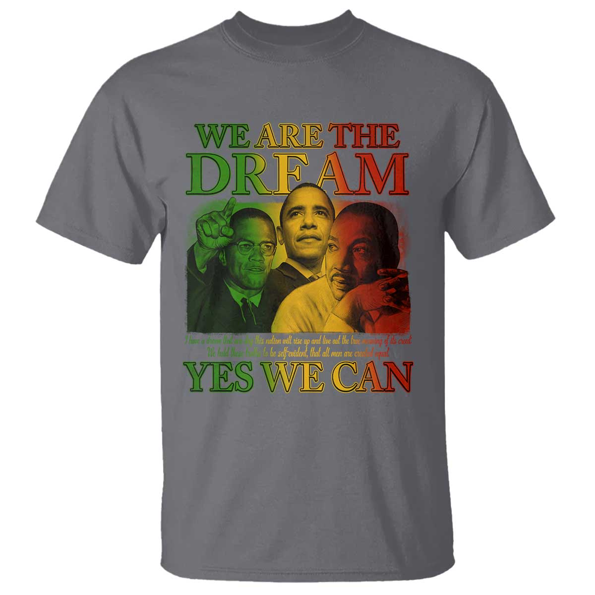 We Are The Dream T Shirt - Yes We Can Black History Month Obama Martin Luther King Malcolm X Tee TS11 Charcoal Print Your Wear