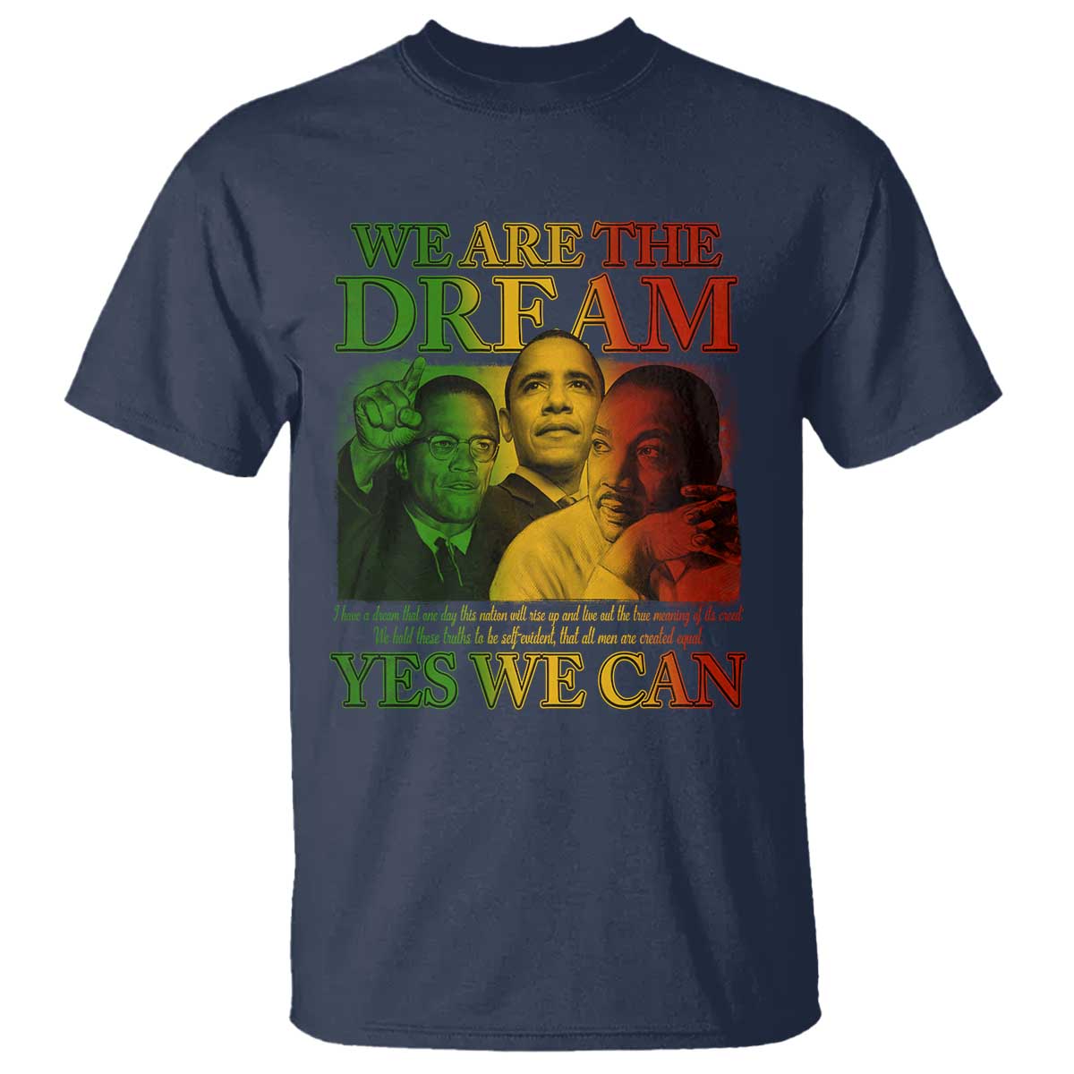We Are The Dream T Shirt - Yes We Can Black History Month Obama Martin Luther King Malcolm X Tee TS11 Navy Print Your Wear