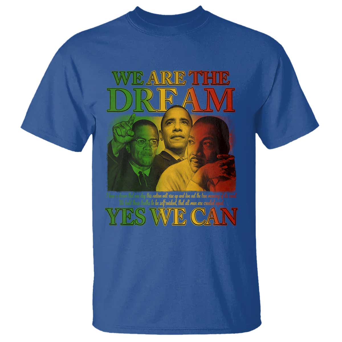 We Are The Dream T Shirt - Yes We Can Black History Month Obama Martin Luther King Malcolm X Tee TS11 Royal Blue Print Your Wear