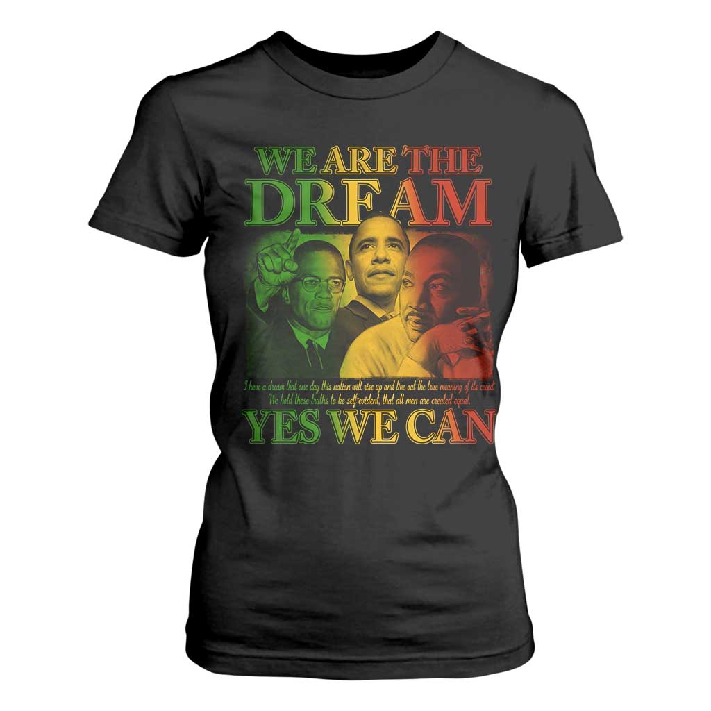 We Are The Dream Yes We Can Black History Month T Shirt For Women Obama Martin Malcolm X TS11 Black Print Your Wear