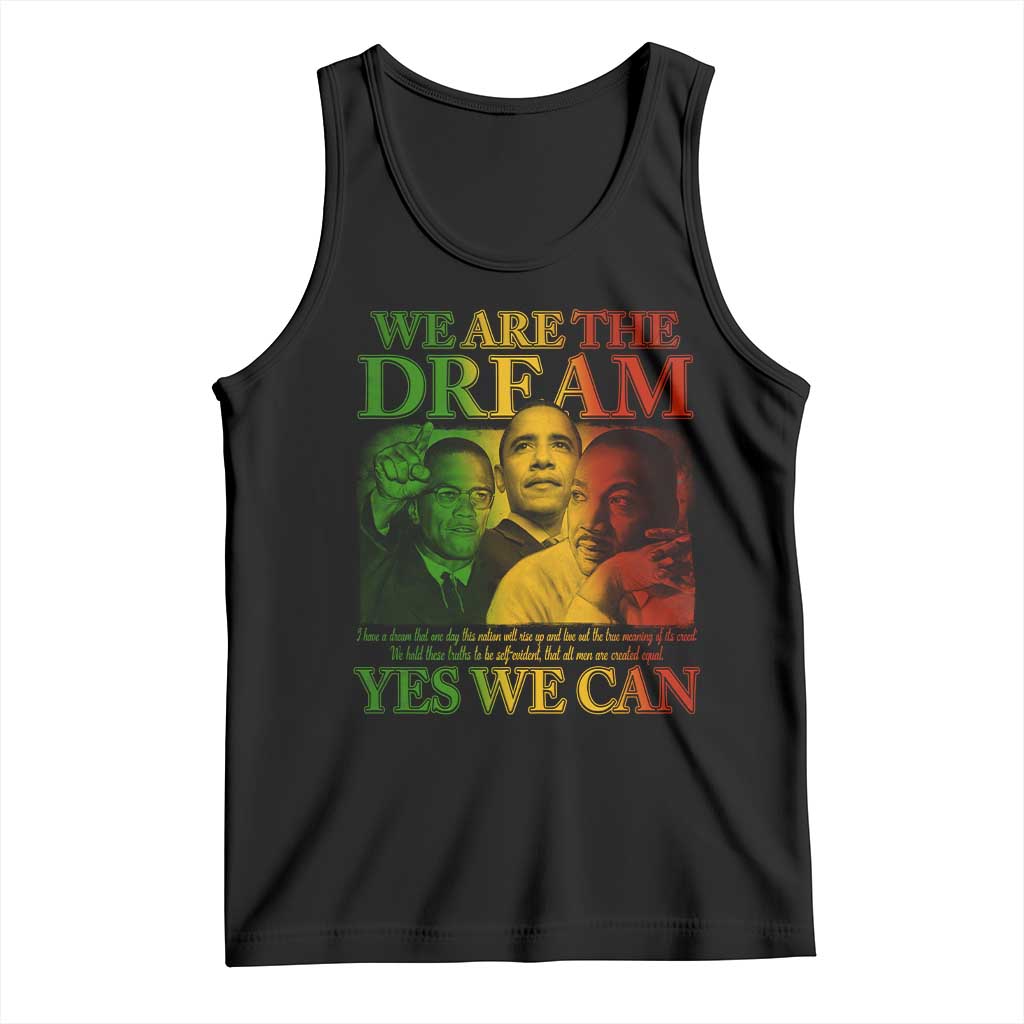 We Are The Dream Yes We Can Black History Month Tank Top Obama Martin Malcolm X TS11 Black Print Your Wear