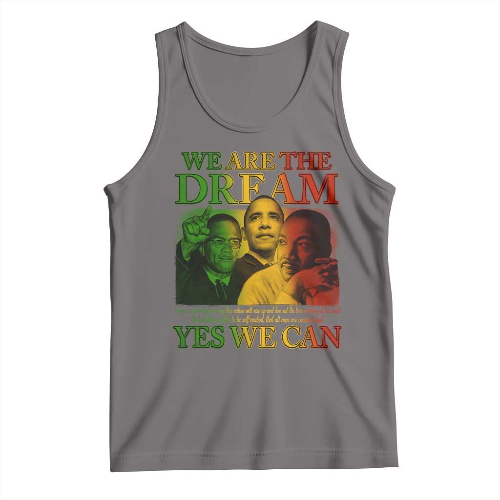 We Are The Dream Yes We Can Black History Month Tank Top Obama Martin Malcolm X TS11 Deep Heather Print Your Wear