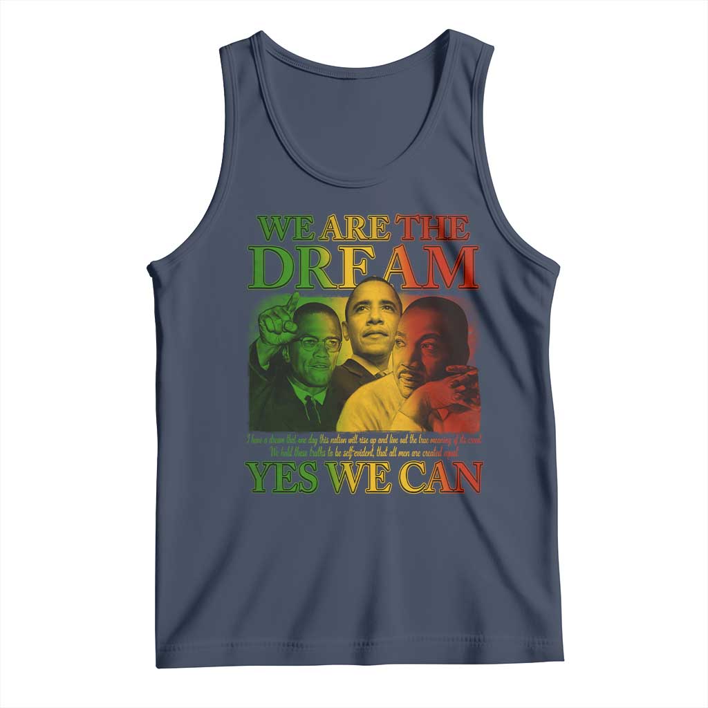 We Are The Dream Yes We Can Black History Month Tank Top Obama Martin Malcolm X TS11 Navy Print Your Wear