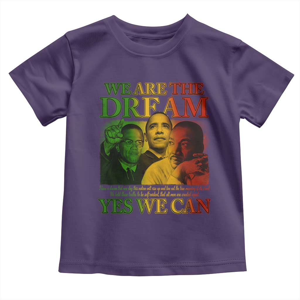 We Are The Dream Yes We Can Black History Month Toddler T Shirt Obama Martin Malcolm X TS11 Purple Print Your Wear
