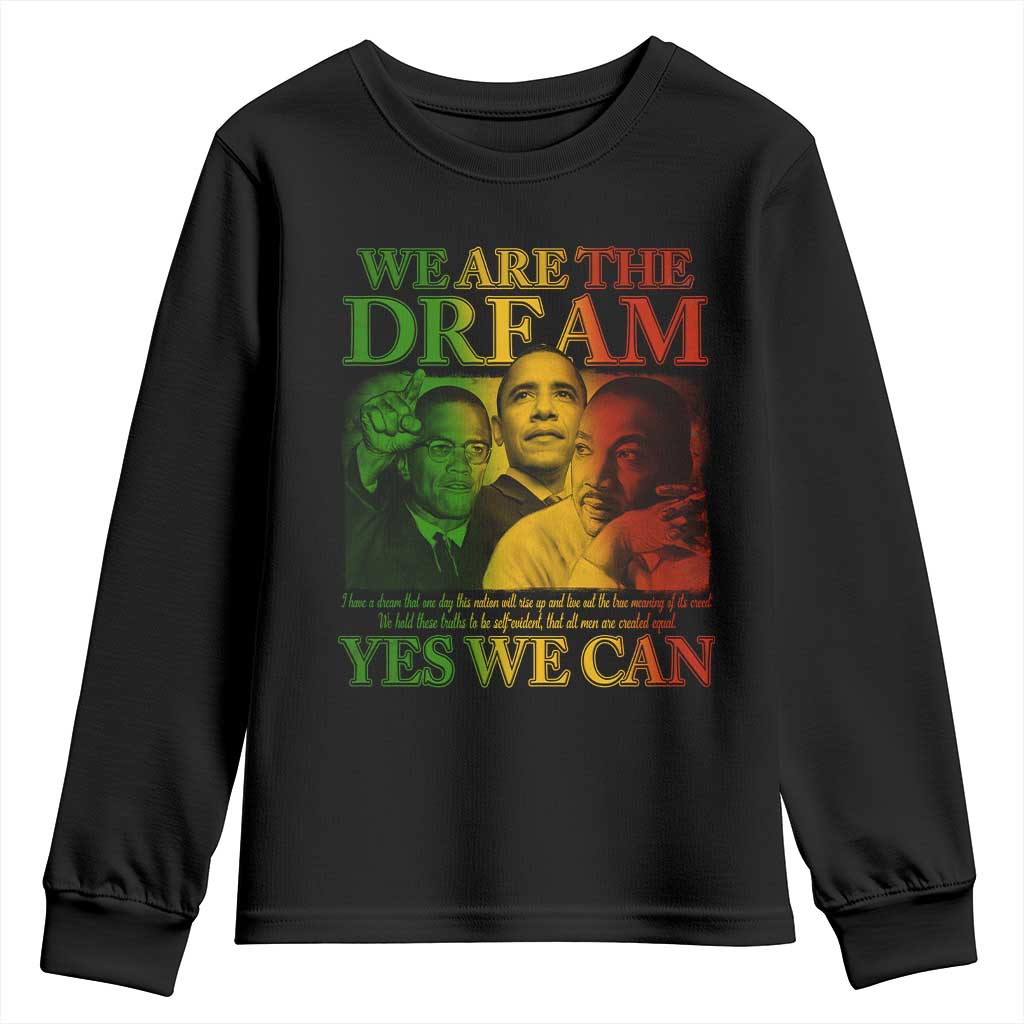 We Are The Dream Yes We Can Black History Month Youth Sweatshirt Obama Martin Malcolm X TS11 Black Print Your Wear