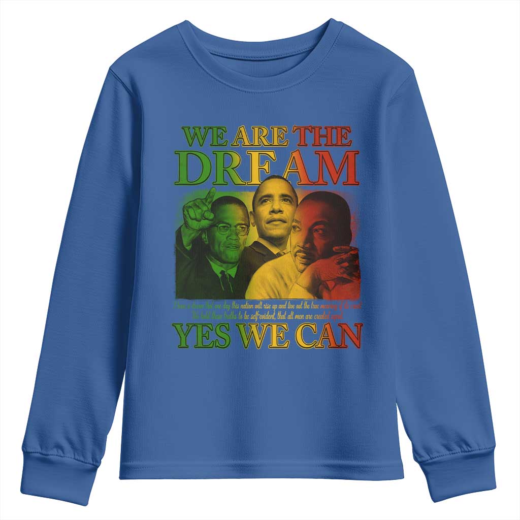 We Are The Dream Yes We Can Black History Month Youth Sweatshirt Obama Martin Malcolm X TS11 Royal Blue Print Your Wear