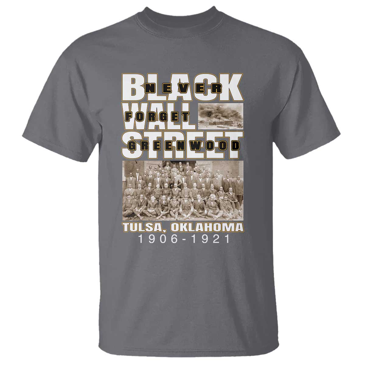 Never Forget Greenwood Black Wall Street T Shirt Black History Month TS11 Charcoal Print Your Wear