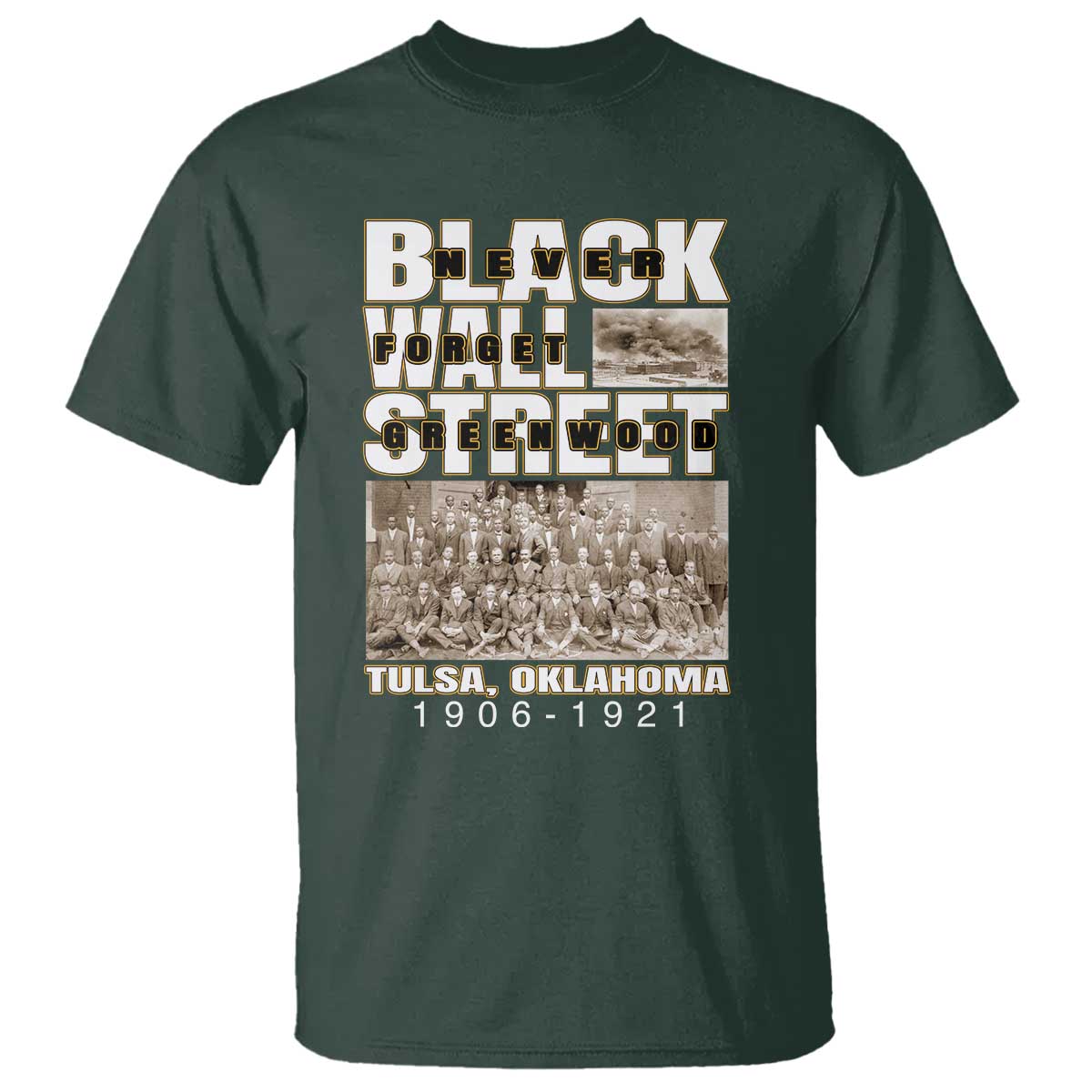Never Forget Greenwood Black Wall Street T Shirt Black History Month TS11 Dark Forest Green Print Your Wear