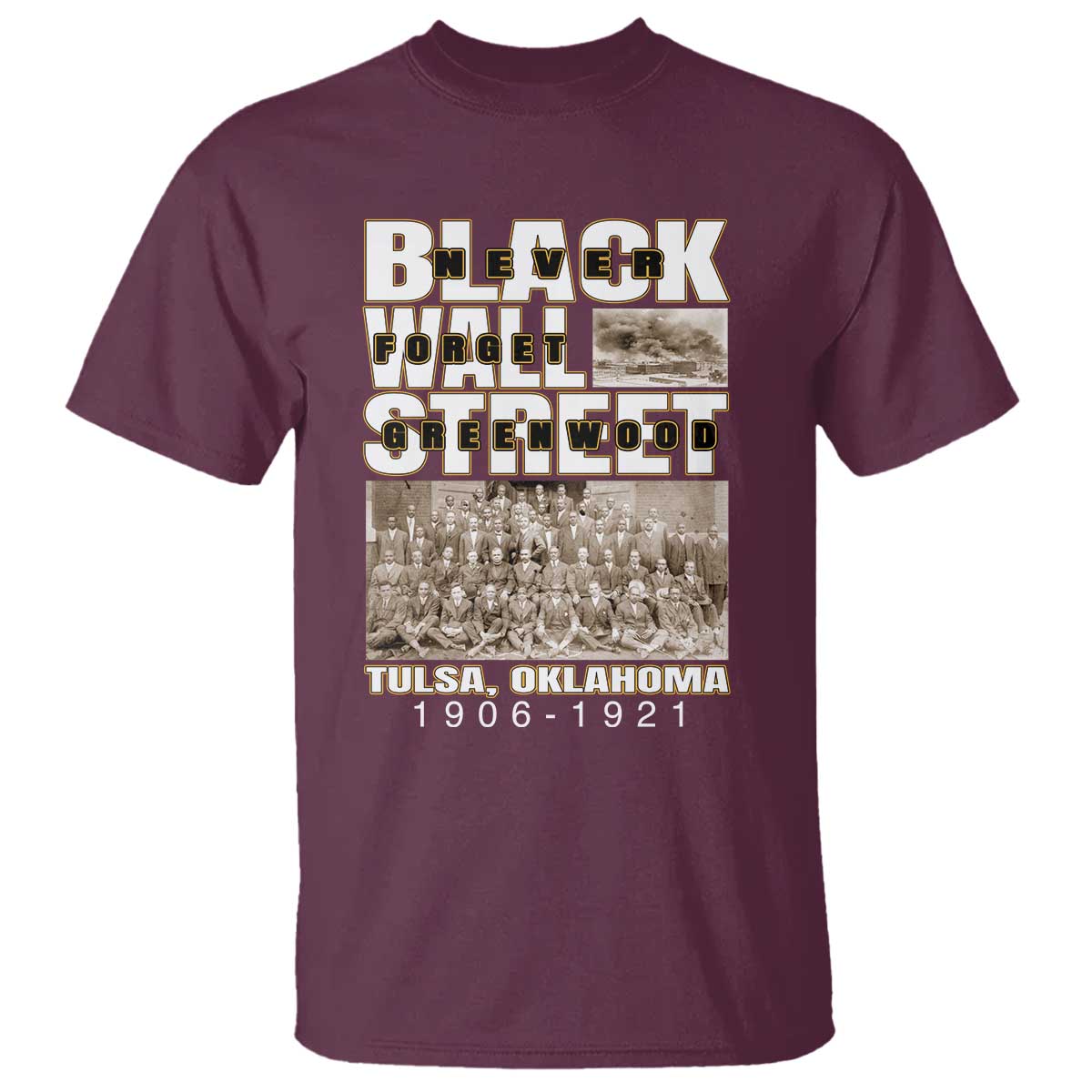 Never Forget Greenwood Black Wall Street T Shirt Black History Month TS11 Maroon Print Your Wear
