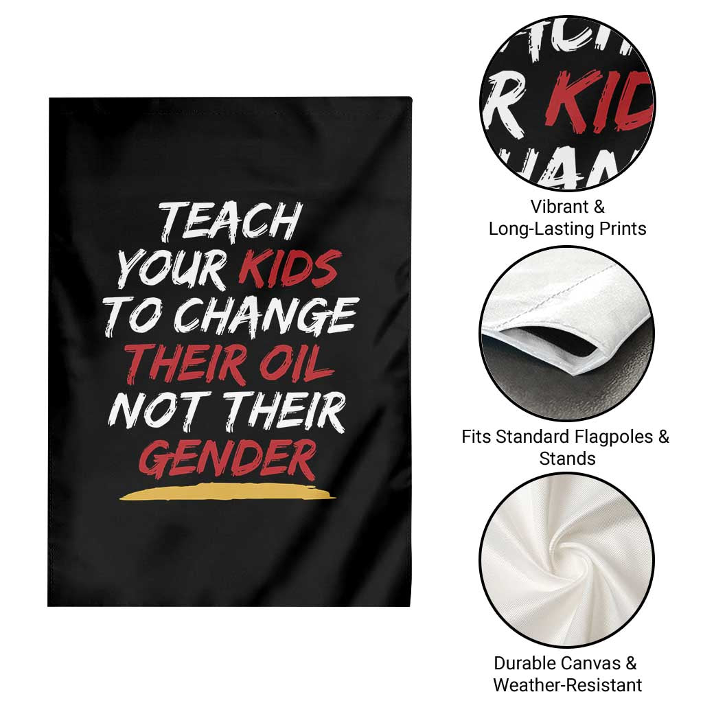 Funny Teach Your Kids To Change Their Oil Not Their Gender Garden Flag TS11 Print Your Wear