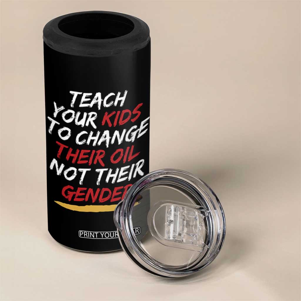 Funny Teach Your Kids To Change Their Oil Not Their Gender 4 in 1 Can Cooler Tumbler TS11 Print Your Wear