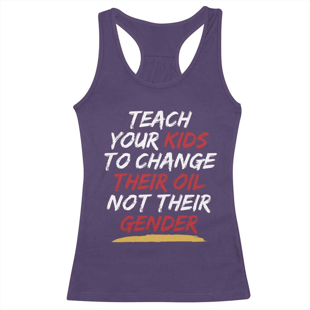 Funny Teach Your Kids To Change Their Oil Not Their Gender Racerback Tank Top TS11 Purple Print Your Wear