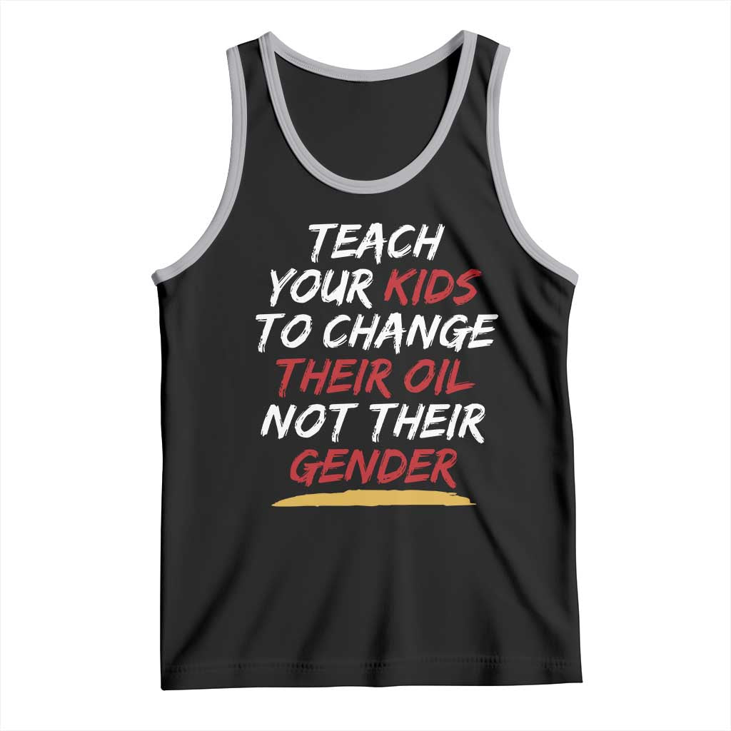 Funny Teach Your Kids To Change Their Oil Not Their Gender Tank Top TS11 Black Athletic Heather Print Your Wear