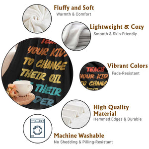 Funny Teach Your Kids To Change Their Oil Not Their Gender Throw Blanket Retro Sarcastic Saying TS11 Print Your Wear