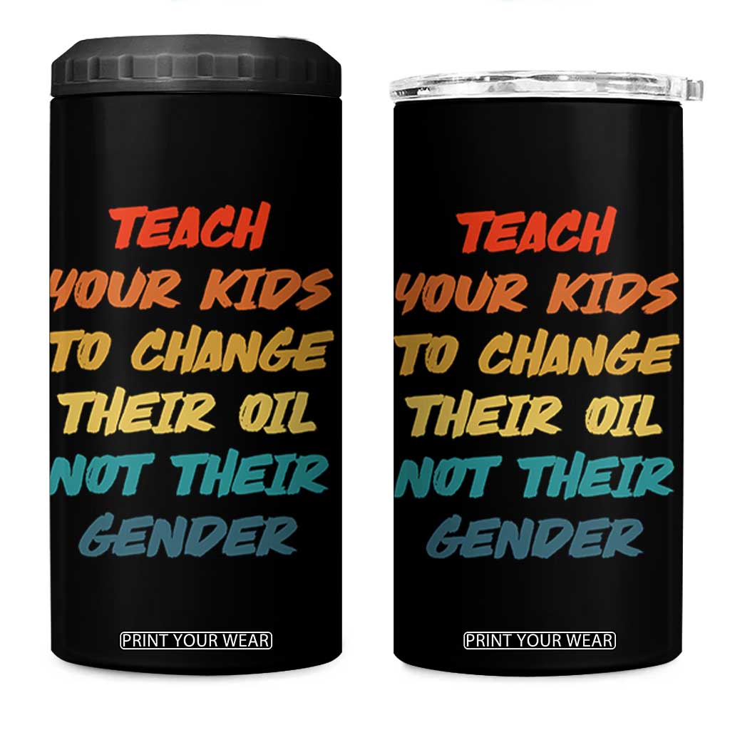 Funny Teach Your Kids To Change Their Oil Not Their Gender 4 in 1 Can Cooler Tumbler Retro Sarcastic Saying TS11 One Size: 16 oz Black Print Your Wear