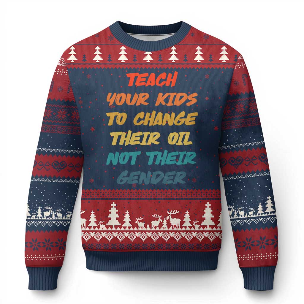 Funny Teach Your Kids To Change Their Oil Not Their Gender Ugly Christmas Sweater Retro Sarcastic Saying TS11 Navy Red Print Your Wear