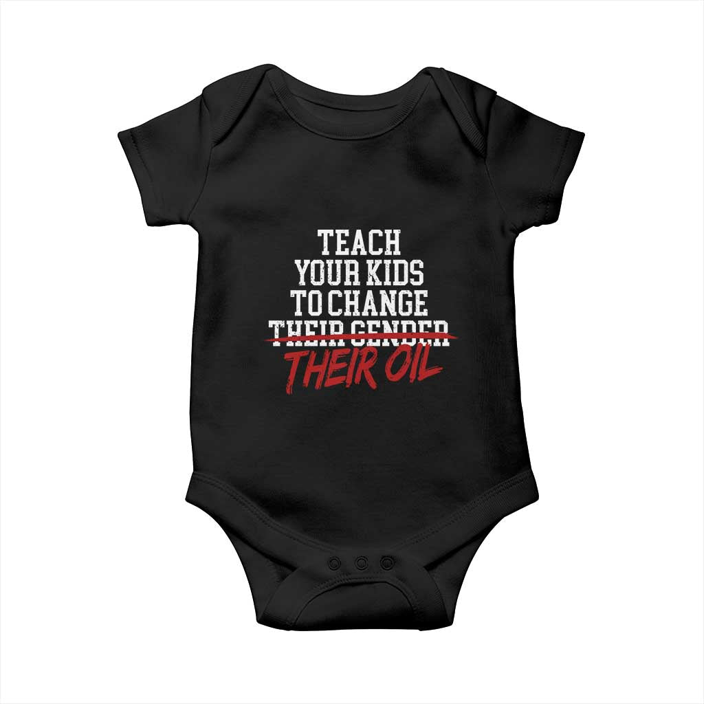 Teach Your Kids to Change Their Oil Not Their Gender Baby Onesie Funny Fathers Day TS11 Black Print Your Wear
