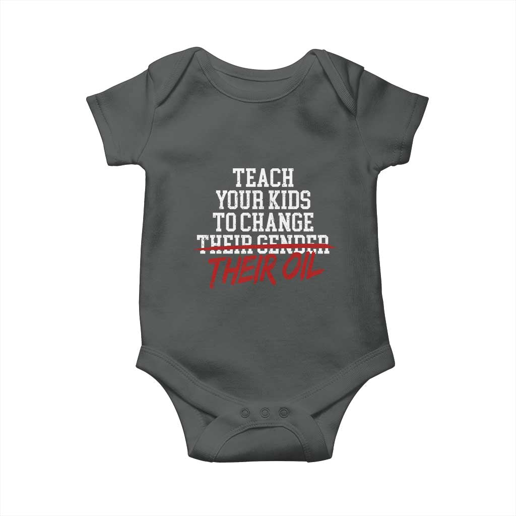 Teach Your Kids to Change Their Oil Not Their Gender Baby Onesie Funny Fathers Day TS11 Dark Heather Print Your Wear