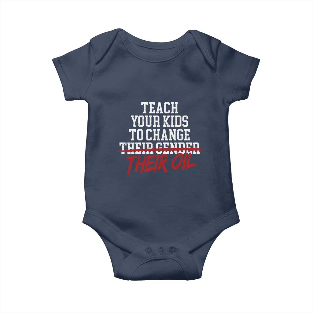 Teach Your Kids to Change Their Oil Not Their Gender Baby Onesie Funny Fathers Day TS11 Navy Print Your Wear