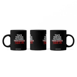 Teach Your Kids to Change Their Oil Not Their Gender Coffee Mug Funny Fathers Day TS11 Print Your Wear