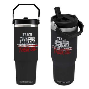 Teach Your Kids to Change Their Oil Not Their Gender Flip Straw Tumbler Funny Fathers Day TS11 One Size: 30 oz Black Print Your Wear